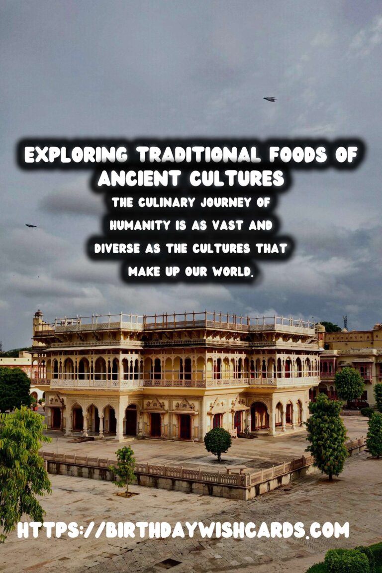 Culinary History: Exploring Traditional Foods of Ancient Cultures