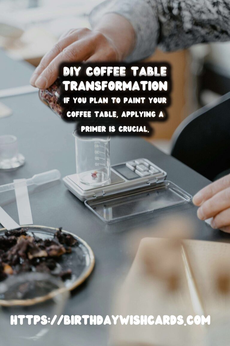 DIY Coffee Table Makeover: Transform Your Living Space