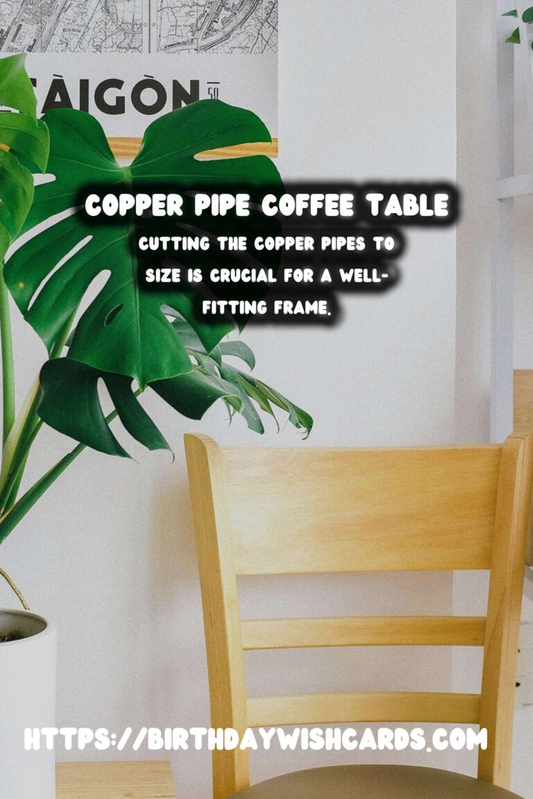 DIY Copper Pipe Coffee Table: A Step-by-Step Guide