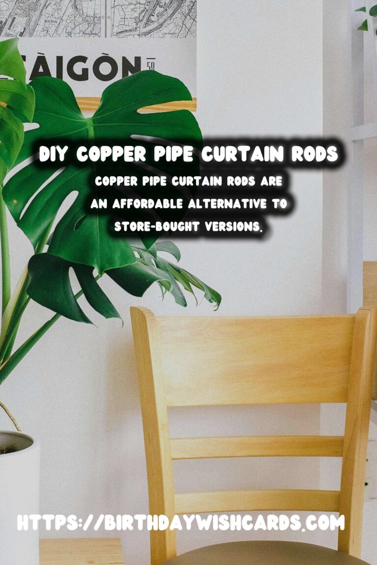 DIY Copper Pipe Curtain Rods: A Stylish and Cost-Effective Solution for Your Home
