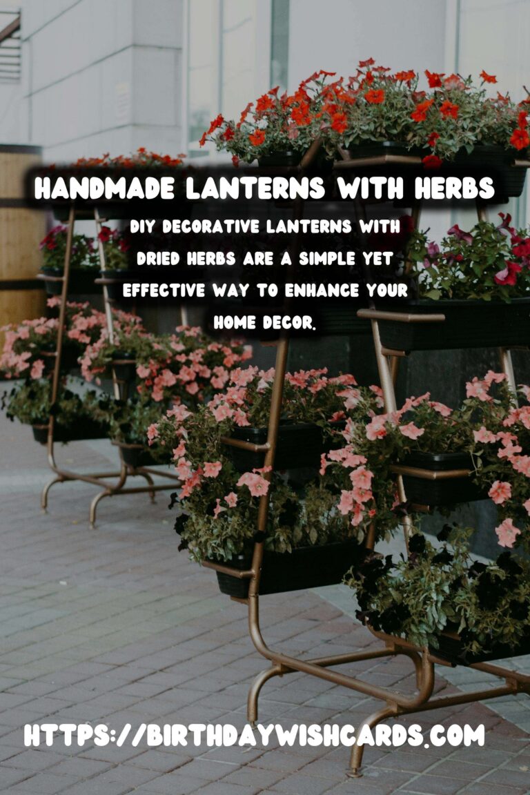 DIY Decorative Lanterns with Dried Herbs: A Crafting Guide