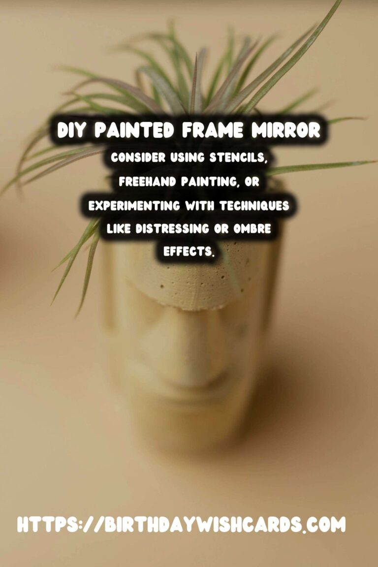 DIY Decorative Mirrors with Painted Frames: A Creative Touch for Your Home