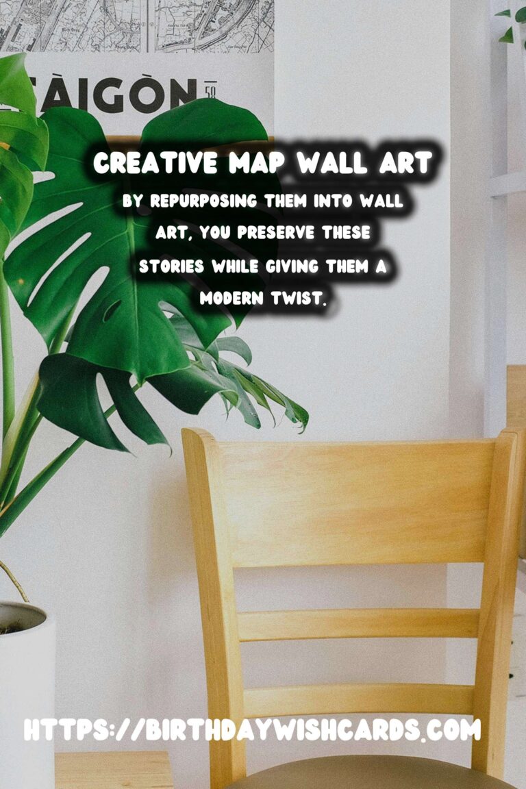 DIY Decorative Wall Art from Old Maps: Transform Your Space