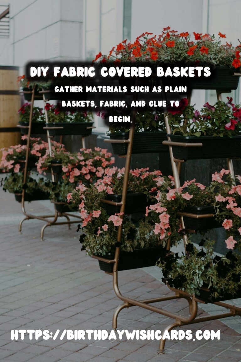 DIY Fabric Covered Storage Baskets: A Step-by-Step Guide