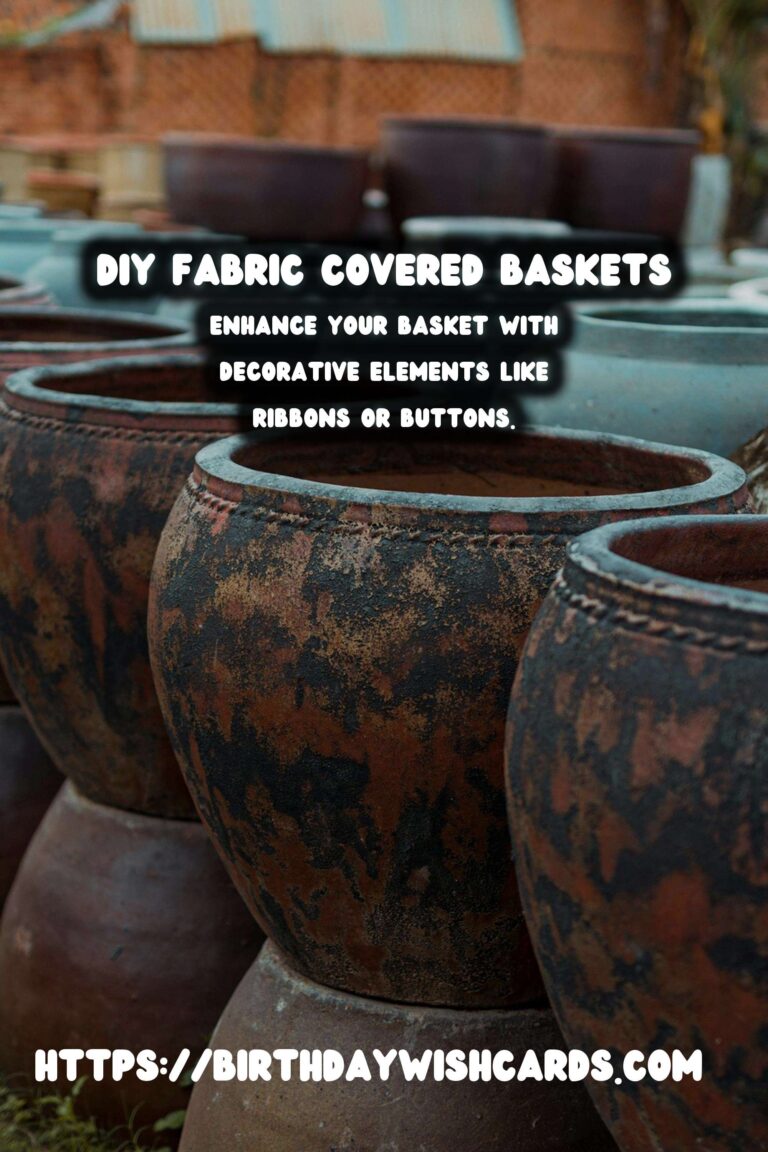 DIY Fabric Covered Storage Baskets: A Step-by-Step Guide