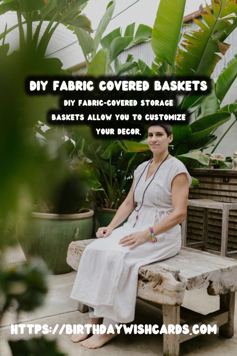 DIY Fabric Covered Storage Baskets: A Step-by-Step Guide