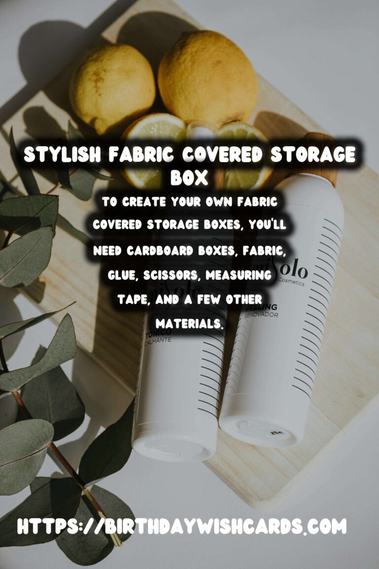 DIY Fabric Covered Storage Boxes: Organize with Style
