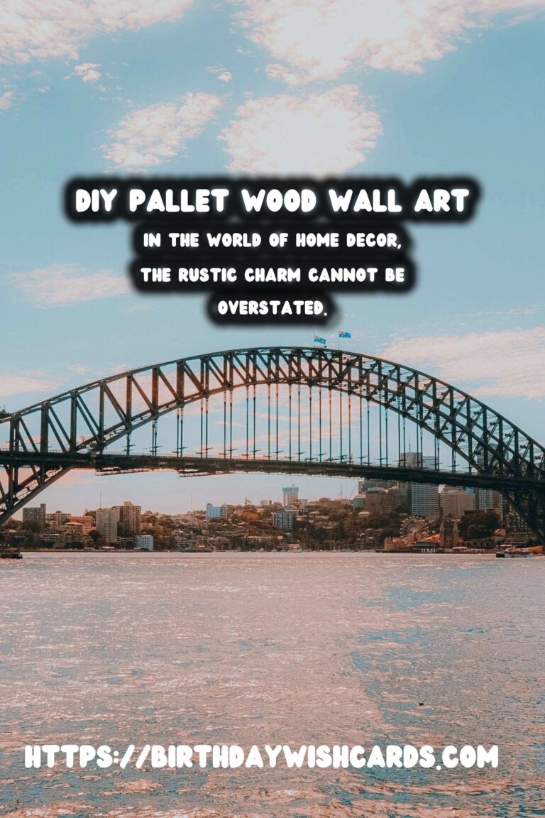 DIY Pallet Wood Wall Art: Adding a Rustic Touch to Your Home