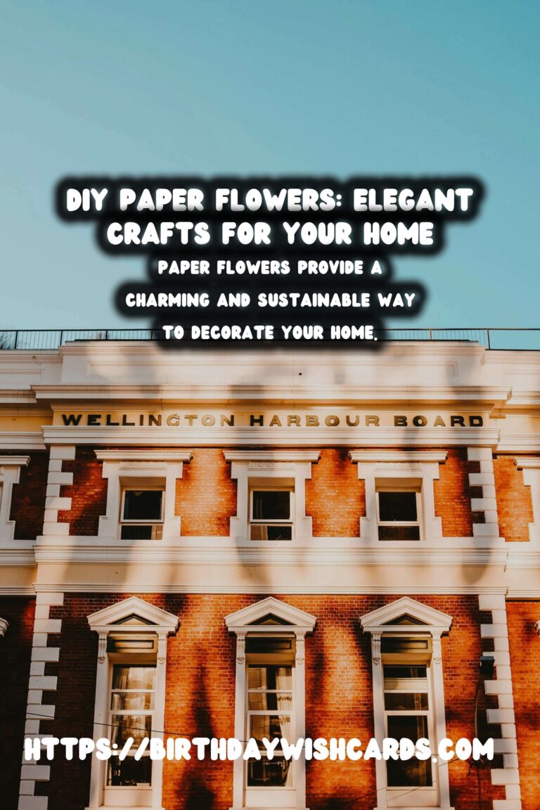 DIY Paper Flowers: Elevate Your Home Decor with Elegant Crafts