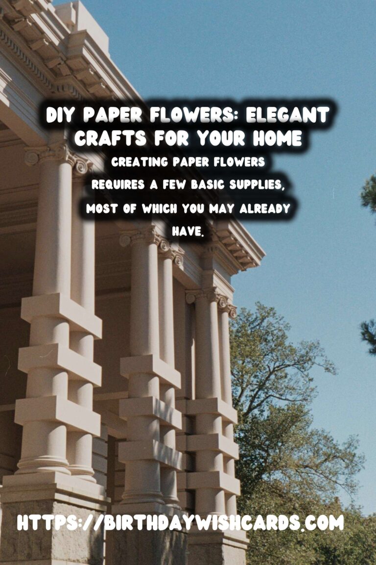 DIY Paper Flowers: Elevate Your Home Decor with Elegant Crafts