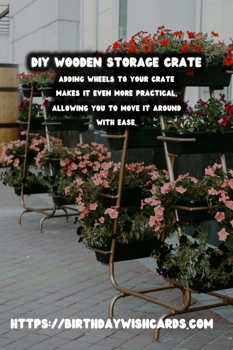 DIY Wooden Storage Crate with Wheels: A Step-by-Step Guide
