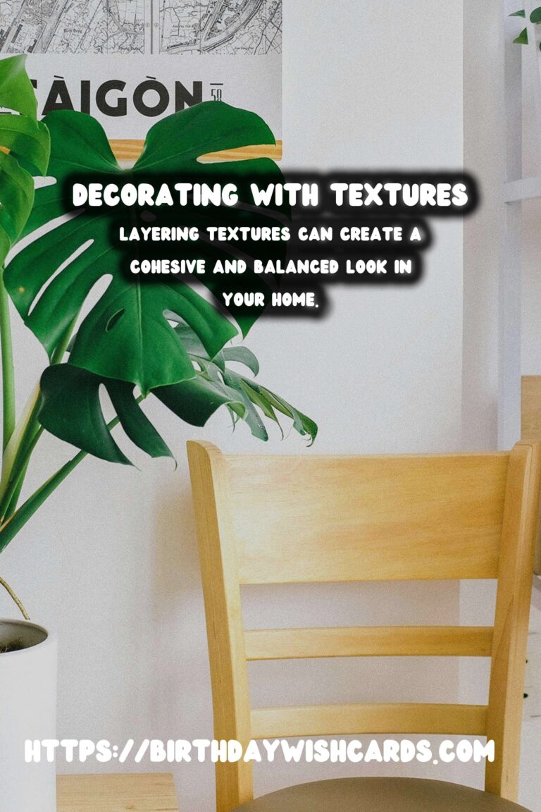 Decorating with Textures: Adding Warmth to Your Home