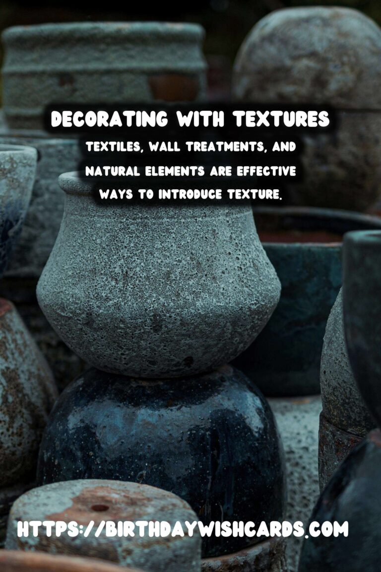 Decorating with Textures: Adding Warmth to Your Home