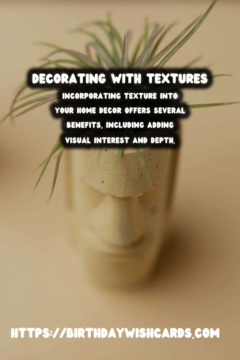 Decorating with Textures: Adding Warmth to Your Home