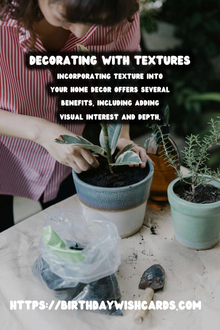 Decorating with Textures: Adding Warmth to Your Home