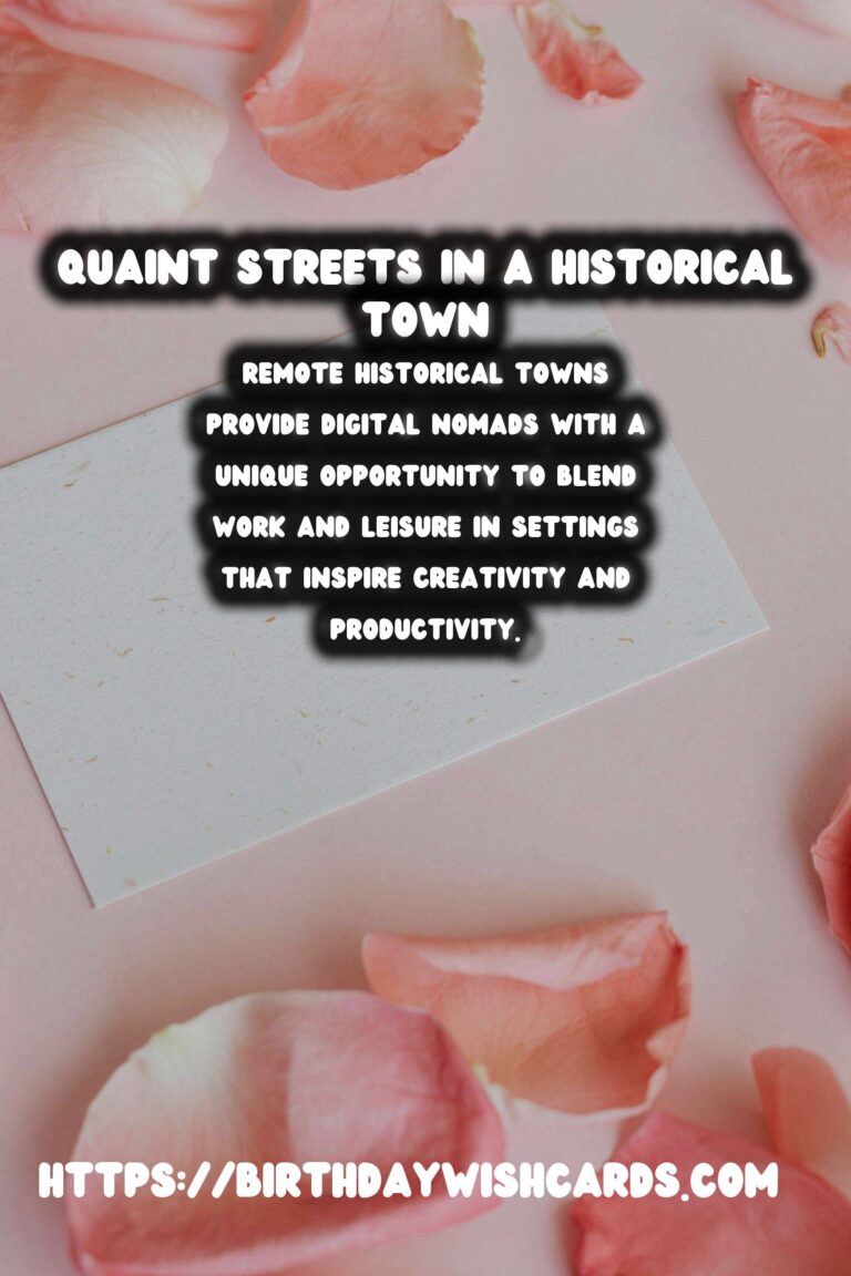 Digital Nomad's Guide to Remote Historical Towns