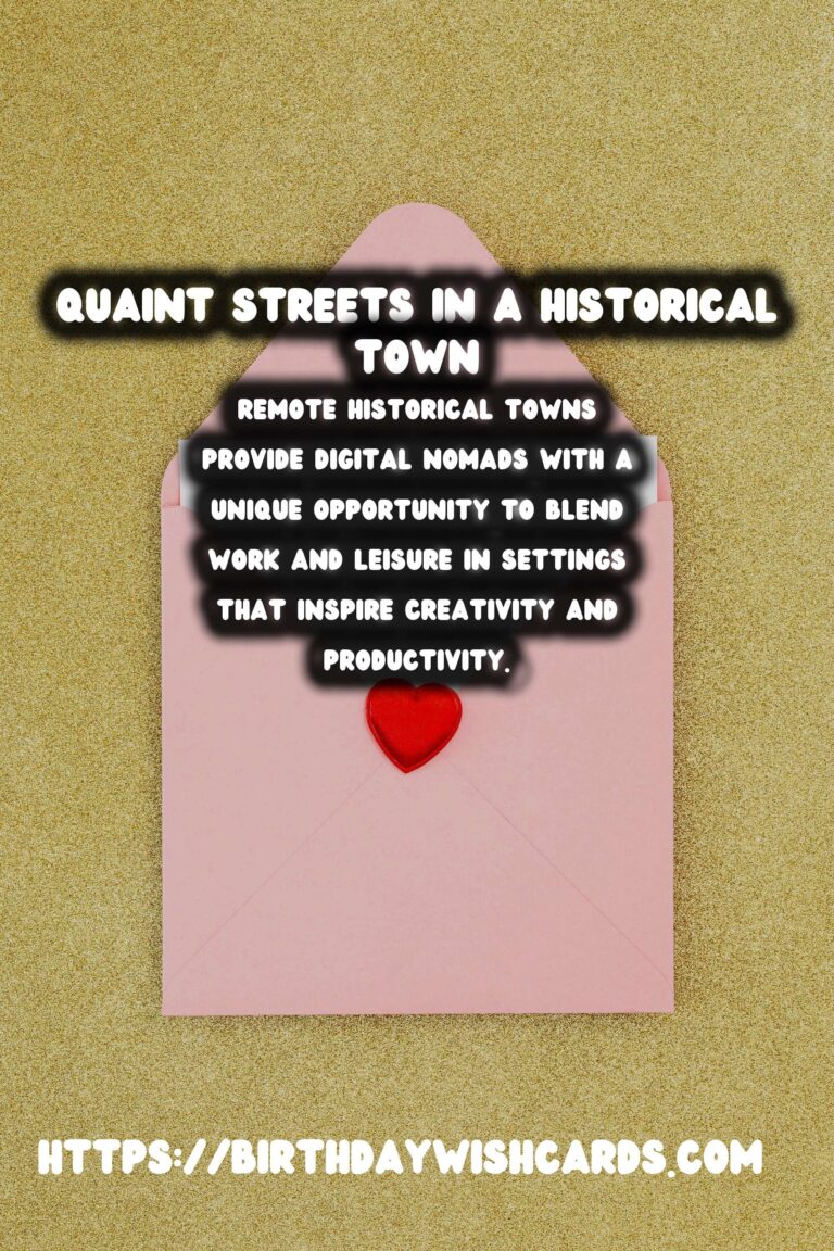 Digital Nomad's Guide to Remote Historical Towns