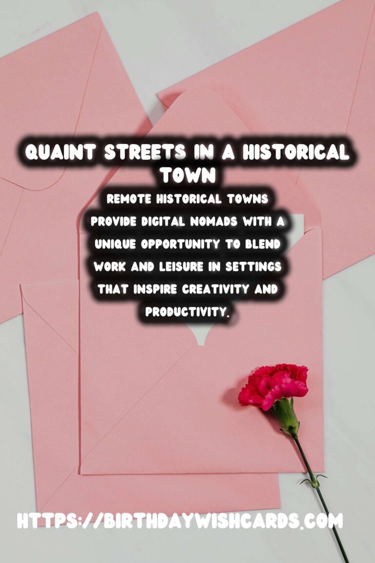 Digital Nomad's Guide to Remote Historical Towns