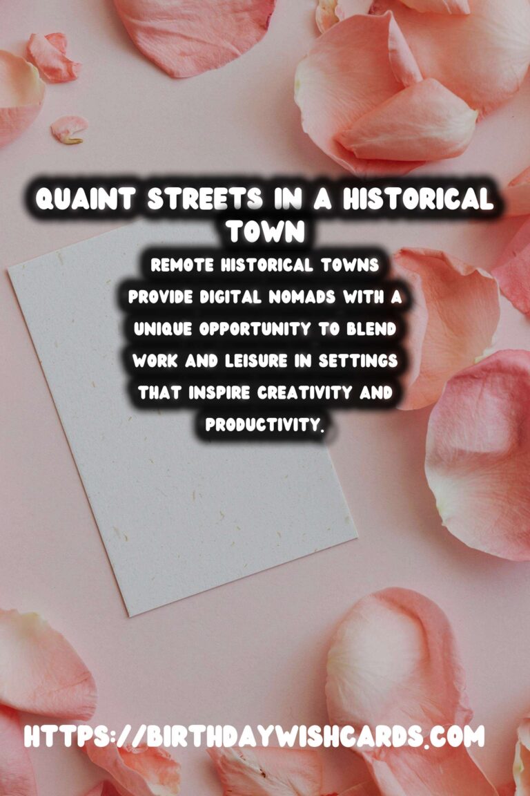 Digital Nomad's Guide to Remote Historical Towns