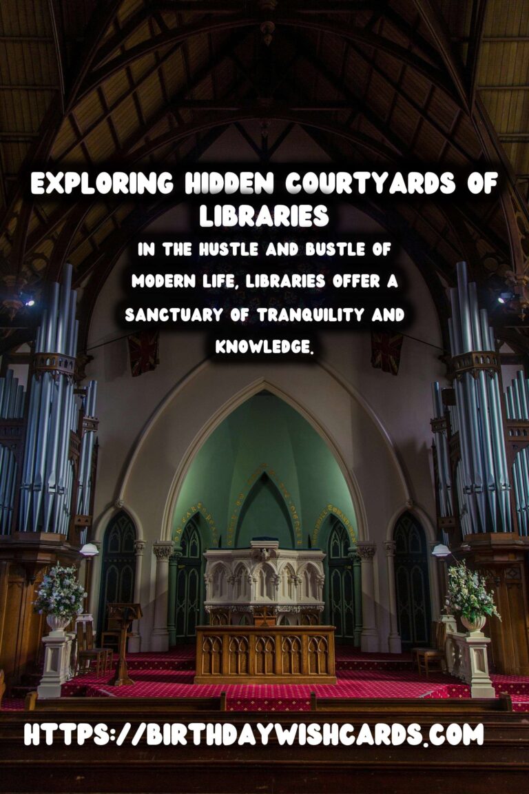 Discover Hidden Courtyards and Secret Passages in Historical Libraries