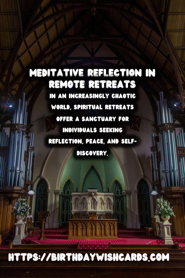 Discover Remote Historical Retreats for Spiritual Reflection