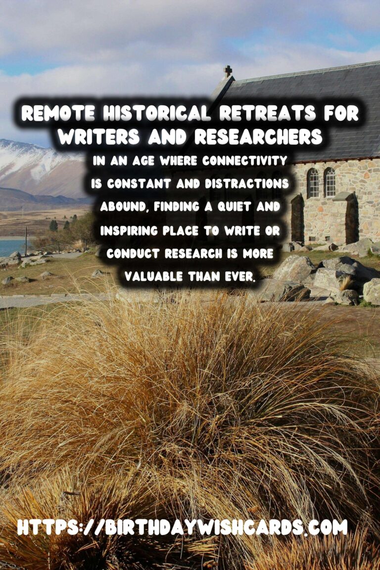 Discover Tranquility: Remote Historical Retreats for Writers and Researchers
