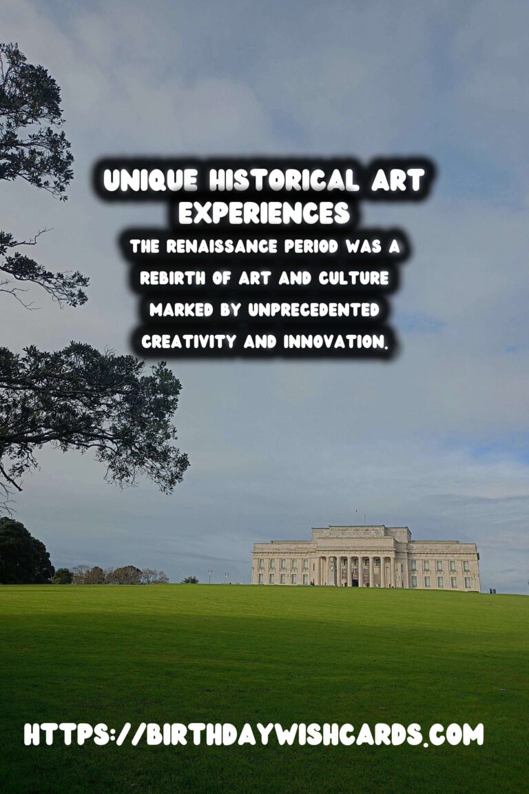 Discover Unique Historical Experiences for Art Enthusiasts