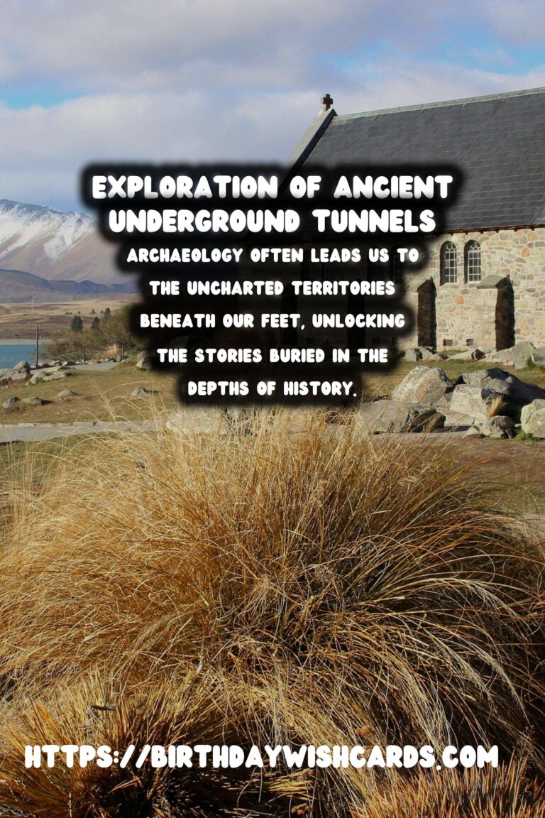 Discovering the Mysteries of Underground Historical Tunnels: A Guide for Archaeological Exploration