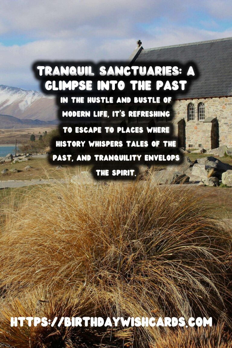 Discovering the Serenity and Mystique of Remote Historical Sanctuaries