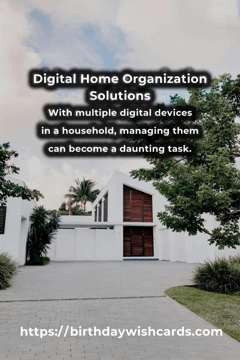Effective Solutions for Common Digital Home Organization Problems
