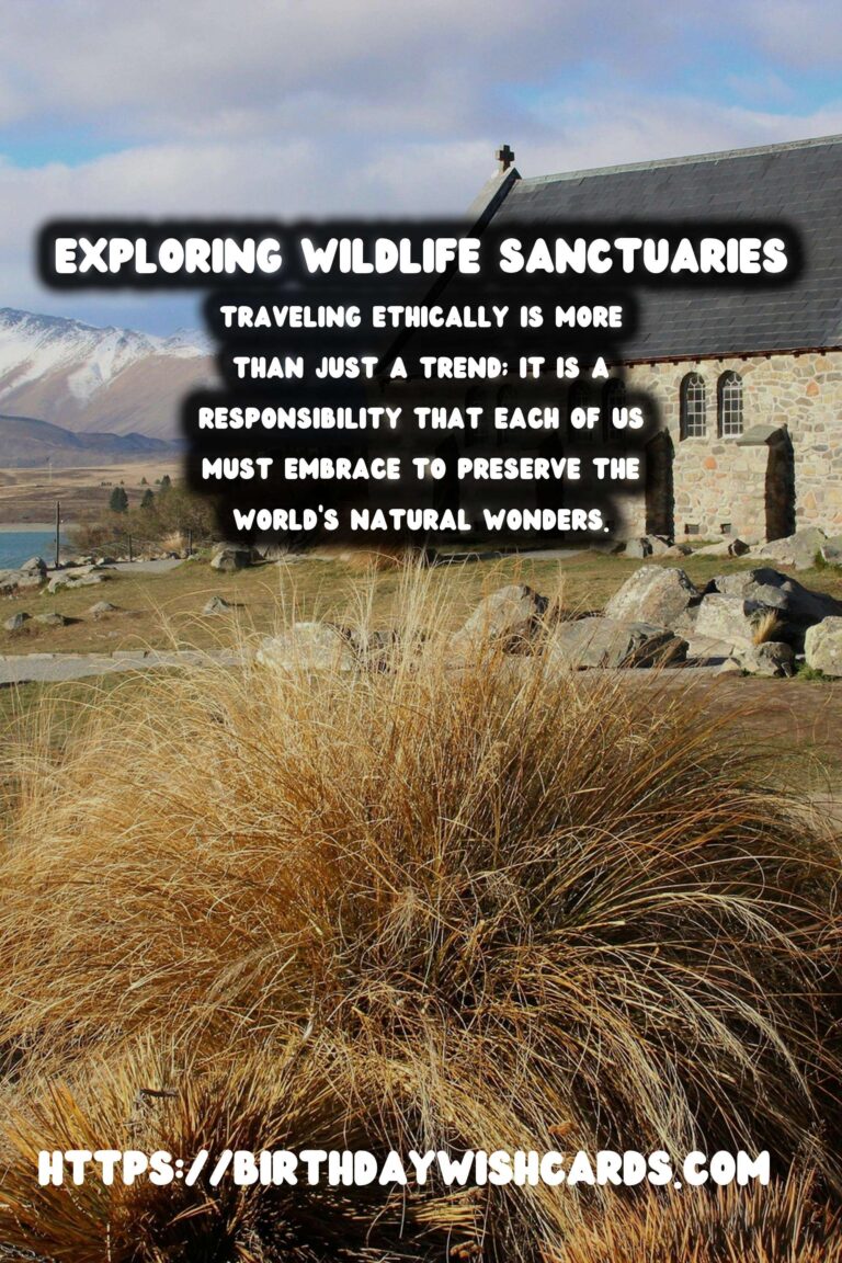 Embracing Ethical Travel: Exploring Historical Wildlife Sanctuaries