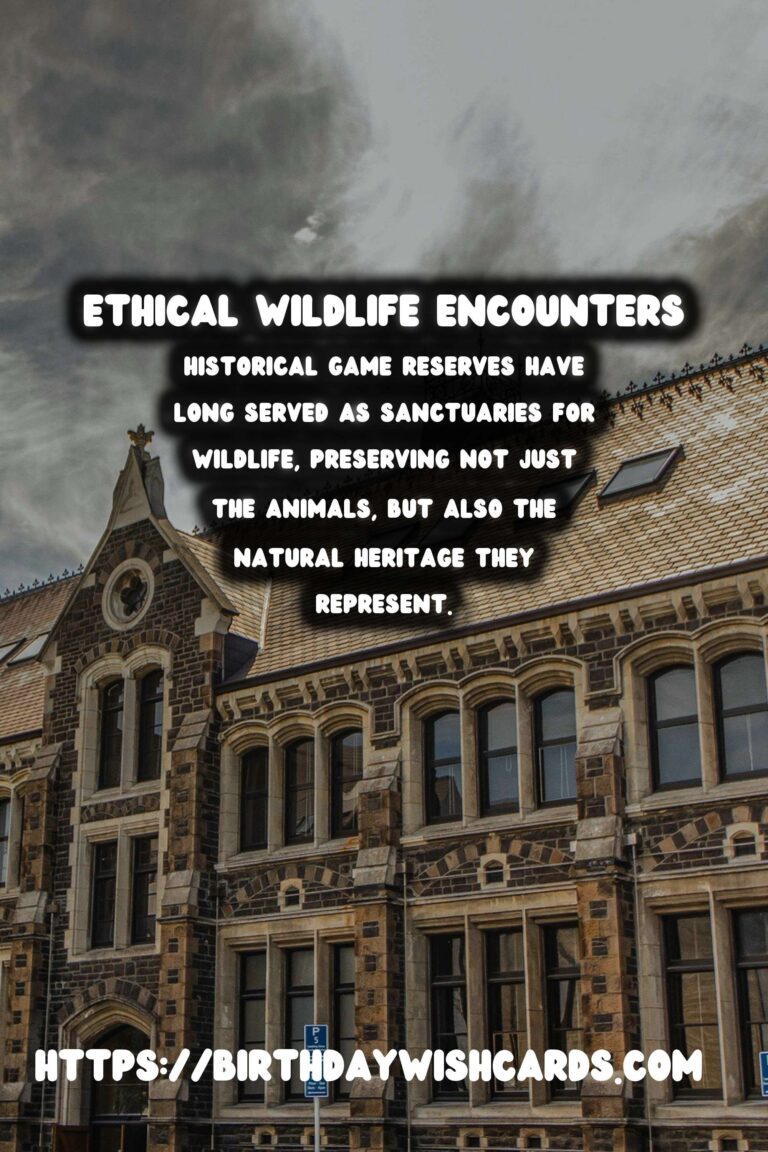 Embracing Ethical Wildlife Encounters in Historical Game Reserves