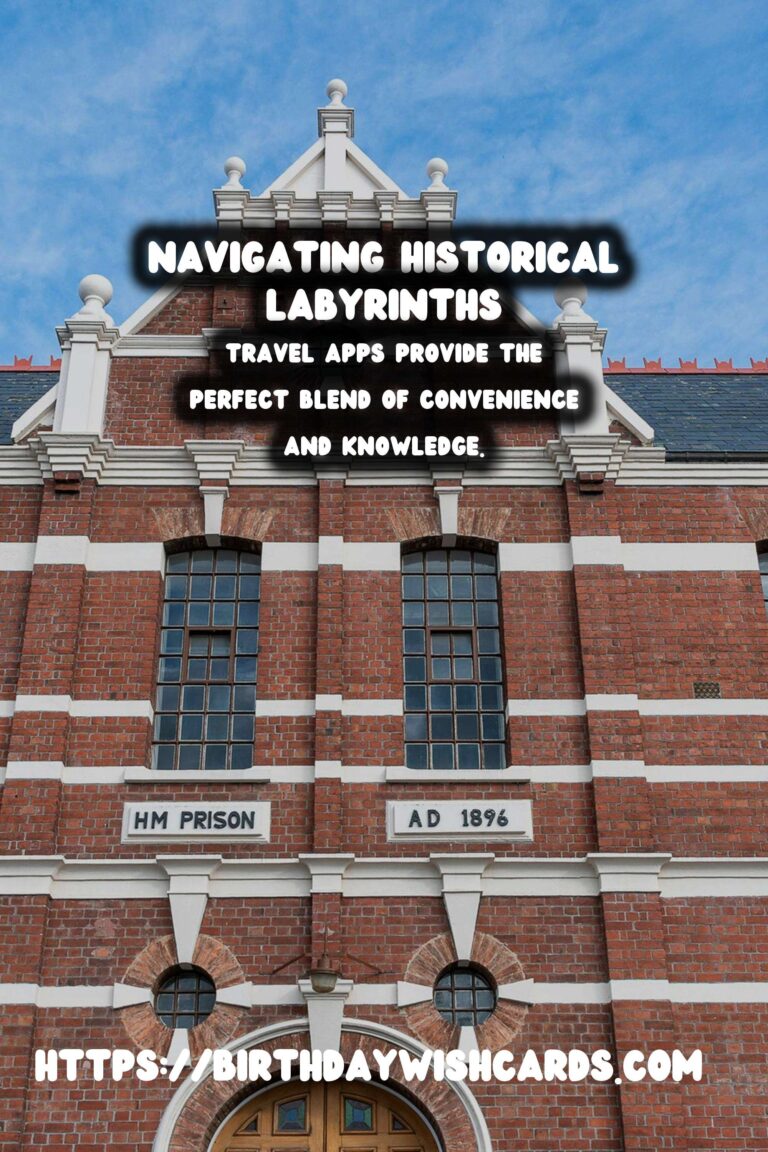 Enhance Your Historical Explorations: The Best Travel Apps for Navigating Labyrinths