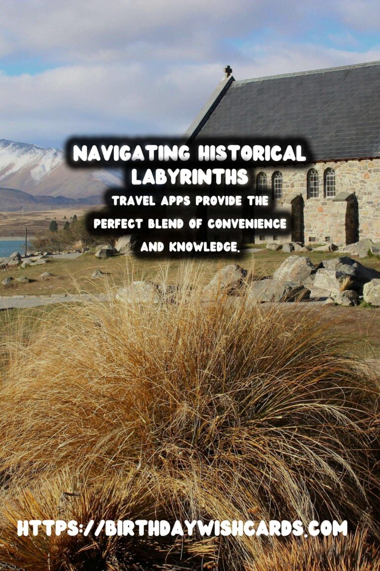 Enhance Your Historical Explorations: The Best Travel Apps for Navigating Labyrinths