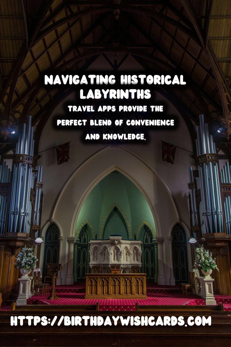 Enhance Your Historical Explorations: The Best Travel Apps for Navigating Labyrinths