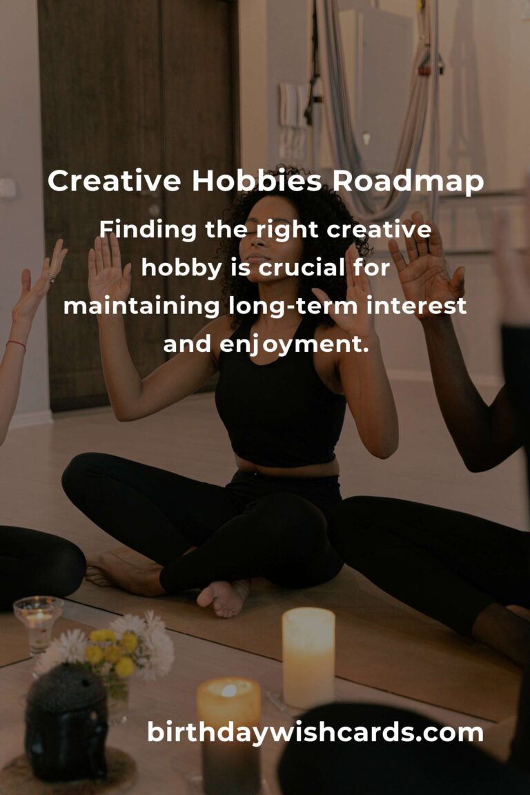 Essential Creative Hobbies Roadmap Hacks for Unleashing Your Inner Artist