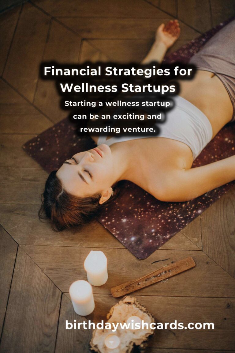 Essential Financial Hacks for Funding a Wellness Startup
