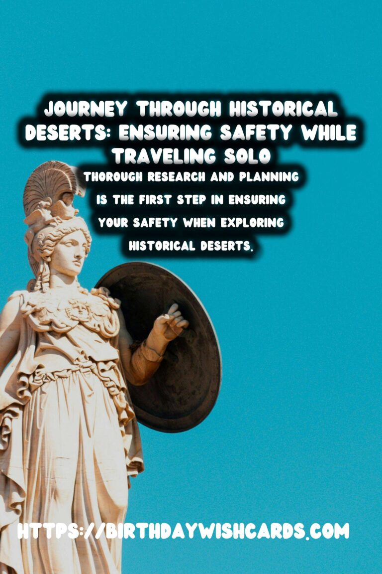 Essential Guide to Solo Travel Safety in Historical Deserts