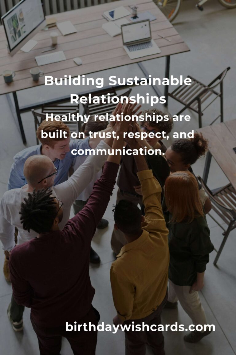 Essential Hacks for Building Sustainable and Healthy Relationships