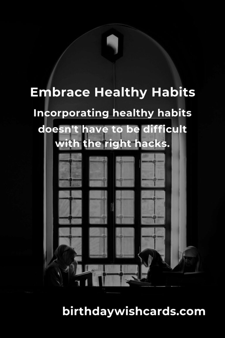 Essential Healthy Habits: Methods and Hacks for a Healthier Lifestyle