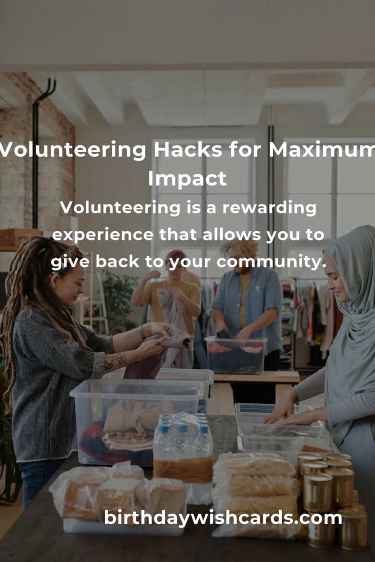 Essential Practical Volunteering Hacks: Enhance Your Impact