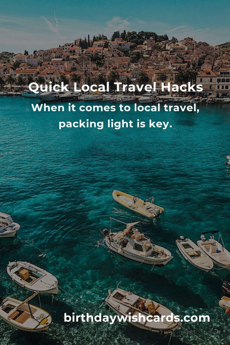 Essential Quick Local Travel Hacks for Effortless Adventures