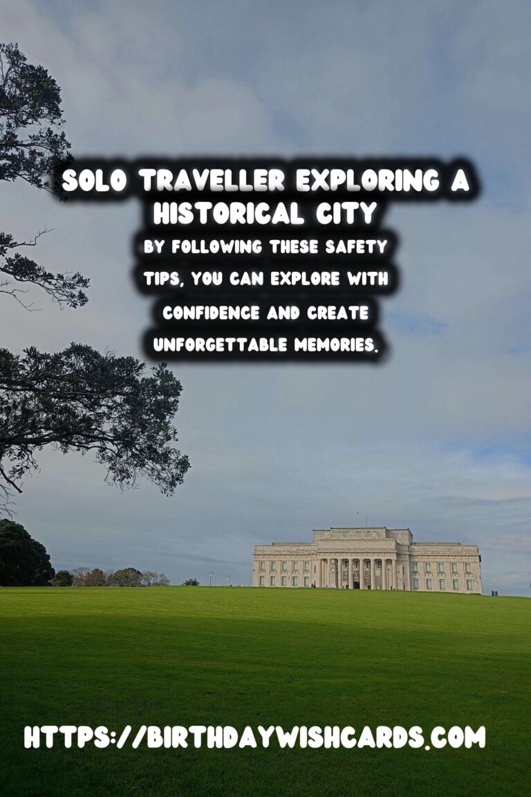 Essential Safety Tips for Solo Travelers Exploring Historical Cities at Night