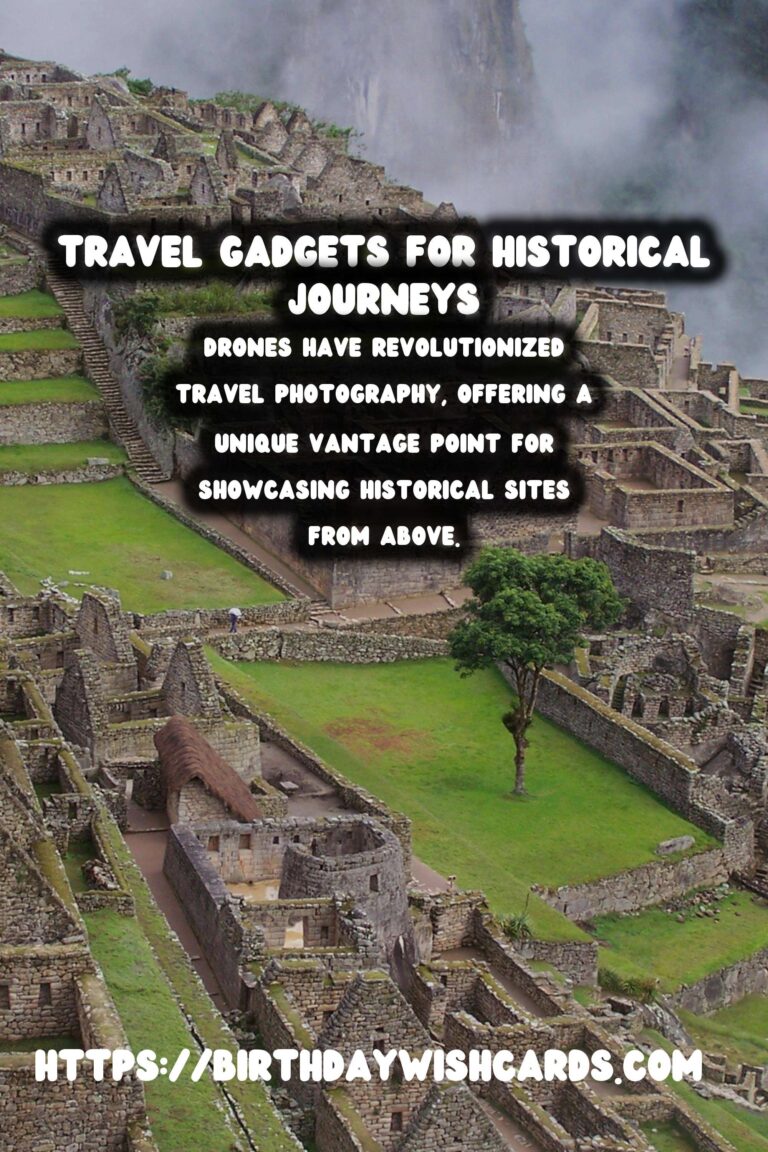 Essential Travel Gadgets for Capturing Historic Journeys