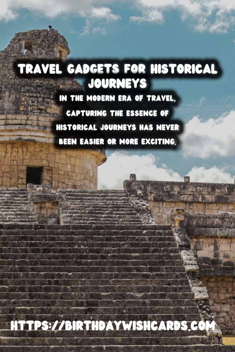Essential Travel Gadgets for Capturing Historic Journeys