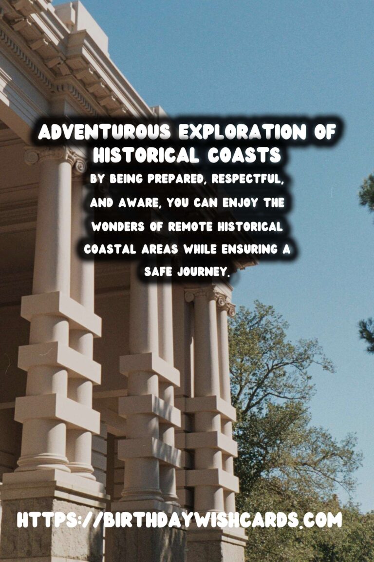 Essential Travel Safety Tips for Exploring Remote Historical Coastal Areas