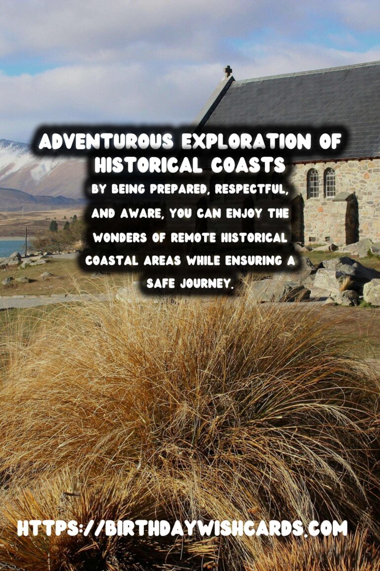 Essential Travel Safety Tips for Exploring Remote Historical Coastal Areas