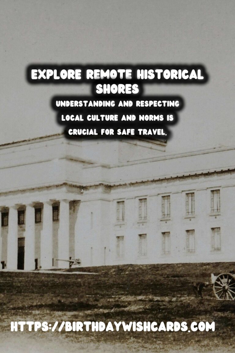 Essential Travel Safety Tips for Visiting Remote Historical Coastal Areas