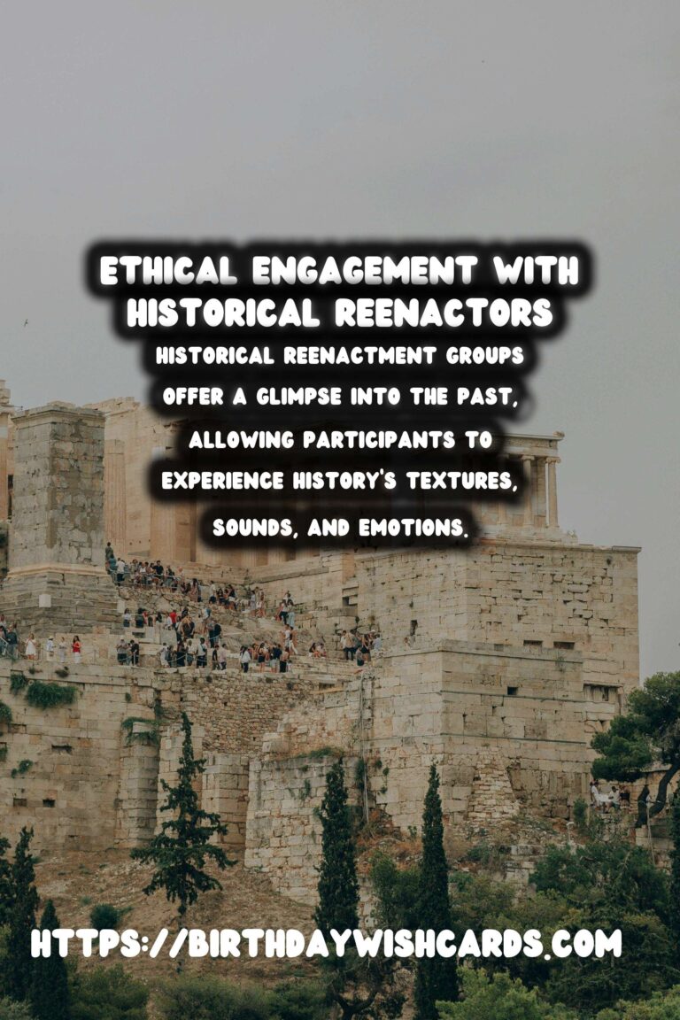 Ethical Engagement with Historical Reenactment Groups