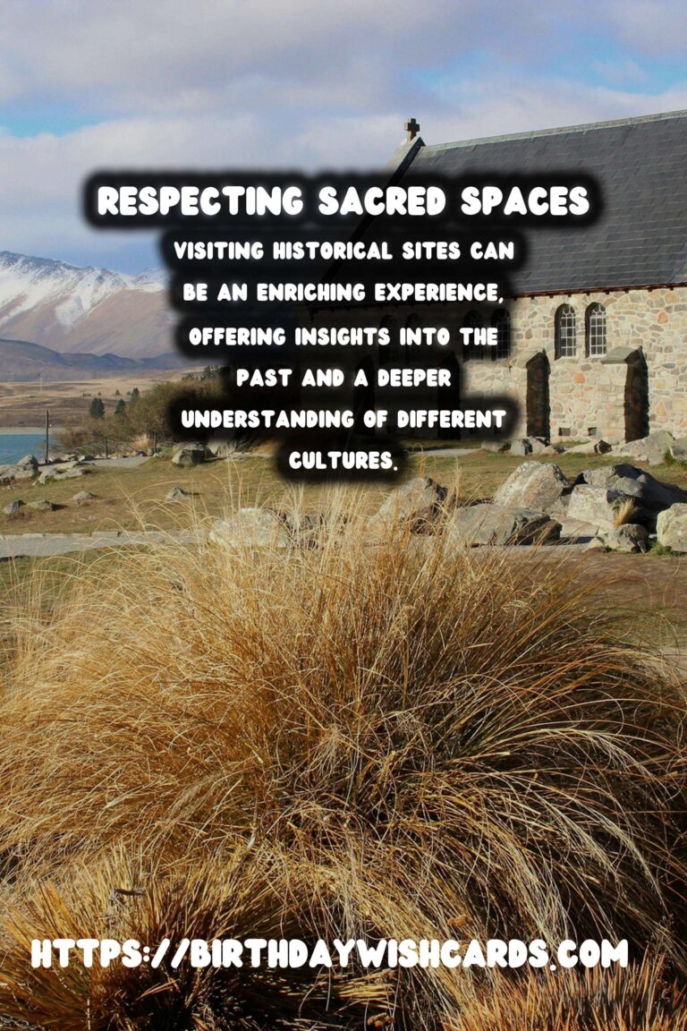Ethical Historical Site Visits: Respecting Sacred Spaces